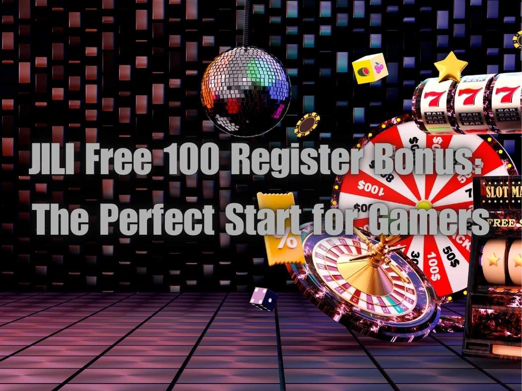 JILI Free 100 Register 2025