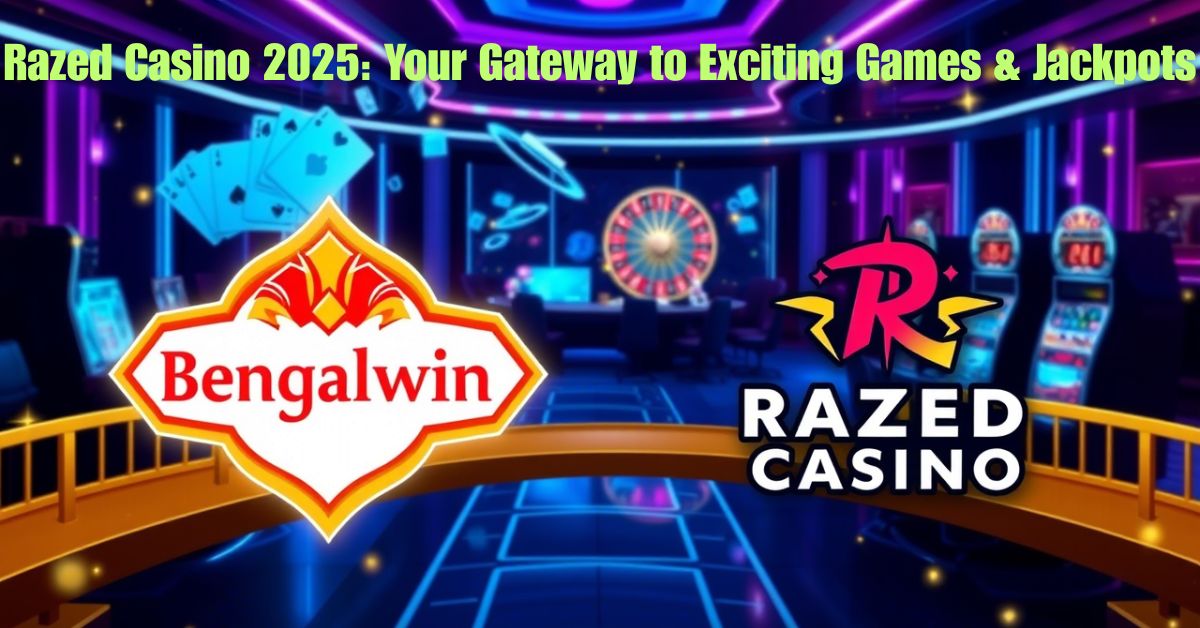 Razed Casino 2025: Your Gateway to Exciting Games & Jackpots