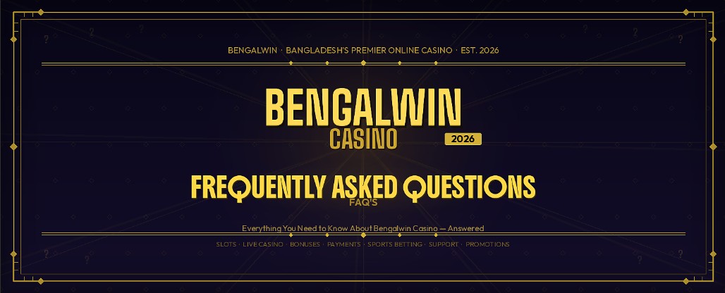 Bengalwin Casino FAQ 2026